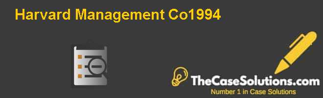 Harvard Management Co.–1994 Case Solution